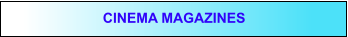 CINEMA MAGAZINES