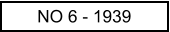 NO 6 - 1939