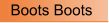 Boots Boots