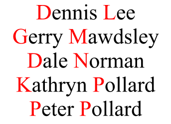 Dennis Lee Gerry Mawdsley Dale Norman Kathryn Pollard Peter Pollard