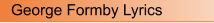 George Formby Lyrics