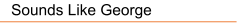 Sounds Like George