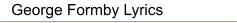George Formby Lyrics