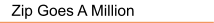 Zip Goes A Million