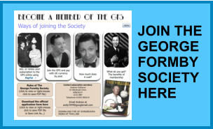 JOIN THE GEORGE FORMBY SOCIETY HERE