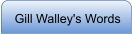 Gill Walley's Words
