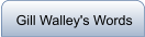 Gill Walley's Words