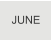 JUNE