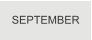 SEPTEMBER