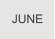 JUNE