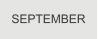 SEPTEMBER