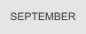 SEPTEMBER