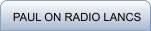 PAUL ON RADIO LANCS
