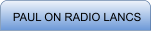 PAUL ON RADIO LANCS